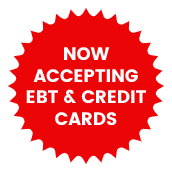 Now Accepting EBT & Credit Cards